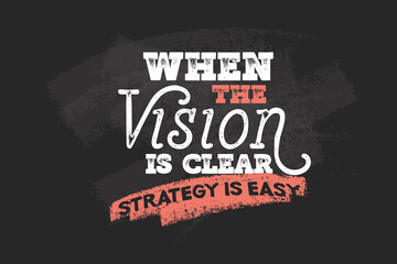 Inspirational Motivational quote poster.  Typography poster on chalkboard.