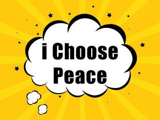 i Choose Peace in yellow bubble background