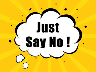 Just Say No in yellow bubble background