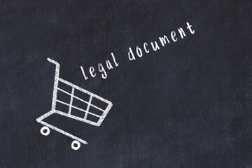 Chalk drawing of shopping cart and word legal document on black chalboard. Concept of globalization...