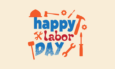 Fototapeta premium Happy Labor Day tee shirt vector illustration design. Happy Labor Day Design and Quote tee - typography t-shirt