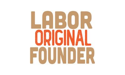Happy Labor Day t-shirt design. Happy Labor Day Design and Quote tee - typography t-shirt Design