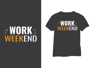 Work weekend minimal T-Shirt design