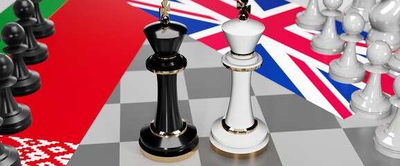 Belarus and UK England - talks, debate, dialog or a confrontation between those two countries shown as two chess kings with flags that symbolize art of meetings and negotiations, 3d illustration