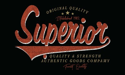 Superior Limited Edition Original  typography for t-shirt print. Apparel fashion design