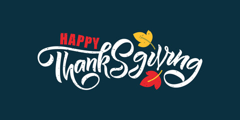 Hand drawn Thanksgiving typography poster. Celebration quote Happy Thanksgiving on textured background for postcard, Thanksgiving icon, logo or badge. Thanksgiving vector vintage style calligraphy