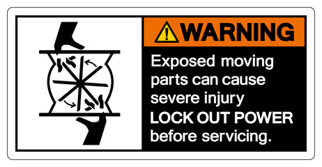 Warning Exposed Moving Parts can Cause Severe injury Lock Out Power Before Servicing Symbol Sign ,Vector Illustration, Isolate On White Background Label. EPS10