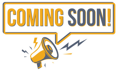 Coming soon - advertising sign with megaphone