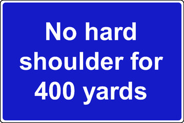 No hard shoulder for 400 yards ahead motorway sign 