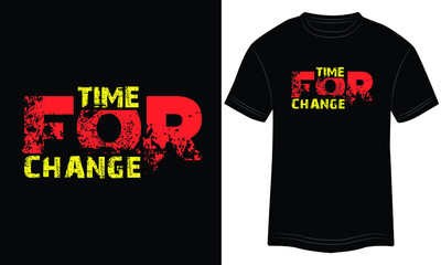Time For Change Typography T-shirt graphics, tee print design, vector, slogan. Motivational Text, Quote
Vector illustration design for t-shirt graphics.
