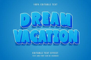 Obraz premium Dream vacation,3 dimensions editable text effect modern blue gradation text comic style