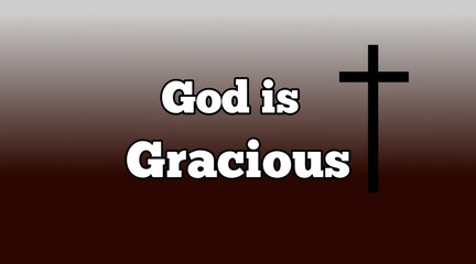 God is gracious bible words with jesus cross symbol on black and white color background. Christian faith