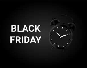 Black friday on a black background alarm clock calling for the time to shop elegant classic design bright graphics Black friday concept, seasonal sales time. Vector illustration