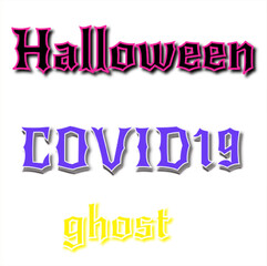 Text of Halloween , Covid19 , ghost
