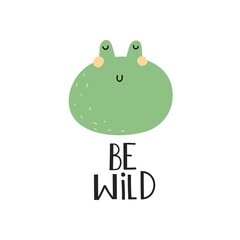 Be wild. Cartoon frog, hand drawing lettering, decor elements. Animal. colorful vector illustration for kids, flat style. baby design for cards, print, posters, logo, cover