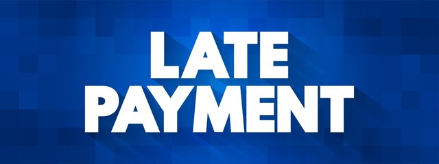 Late Payment text quote, concept background