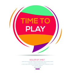 Obraz premium Creative (time to play) text written in speech bubble ,Vector illustration.