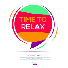 Obraz premium Creative (time to relax) text written in speech bubble ,Vector illustration.