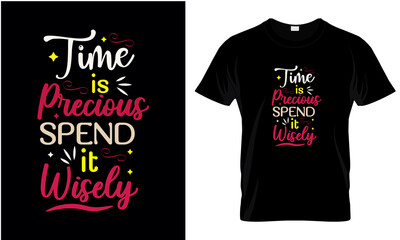 Time is precious spend it wisely typography vector design template