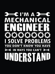 I am a Mechanical Engineer student.I have no Life quotes. Is Ready To Print On T-Shirt Vector.Mechanic Gift, Mechanical Engineers T Shirt Vector - Typography, vintage.	