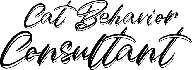  Cat Behavior Consultant. Vector illustration Text inscription idiom 