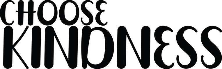 Choose Kindness Typography Lettering idiom Print for Inspirational Poster
