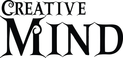 Creative Mind Black and White Typographic Print, t-shirt Design 
