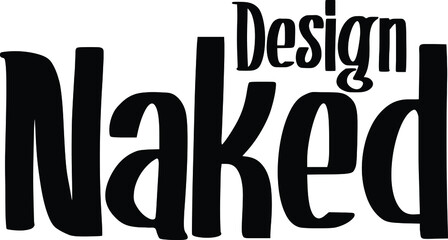 Design Naked. Vector illustration Text inscription idiom