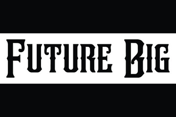 Future Big Vector design idiom Text Phrase on white background