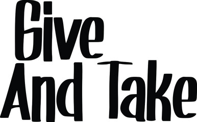 Give And Take Vector illustration Text inscription idiom