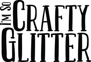 Craft Glitter Bold Typography Text idiom for t-shirts Prints