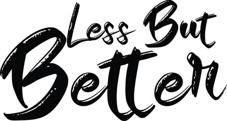 Less But Better Vector illustration Text inscription idiom
