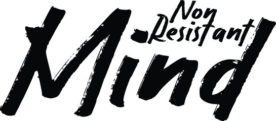 Non Resistant Mind. Typography lettering Phrase for t-shirts Ink illustration 
