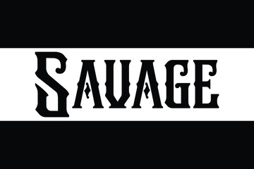 Fototapeta na wymiar Savage Typography lettering Phrase for t-shirts Ink illustration