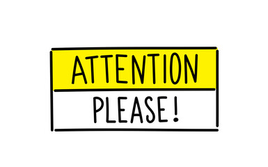 Attention please. Warning sign. Hand lettering. Caution attention signpost. Vector.