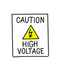 Caution high voltage. Electricity warning information sign. Hand lettering. Attention signpost. Vector.