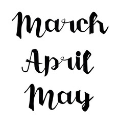 Hand drawn lettering winter months March, April, May. Ink brush lettering for invitations to the spring season. Handwritten phrase for banner, flyer, greeting card, calendar. Isolated on white.