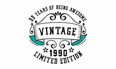 33 Years of Being Awesome Vintage Limited Edition 1990 Graphic. It's able to print on T-shirt, mug, sticker, gift card, hoodie, wallpaper, hat and much more.