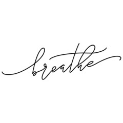 Fototapeta na wymiar Breathe hand drawn calligraphic inspirational text. Lettering for print and home decor.