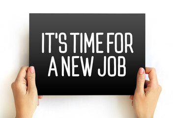 IT'S TIME FOR A NEW JOB text on card, concept background