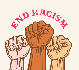 Different skin color activist fists and end racism slogan. abstract anti racist, strike or other protest label.