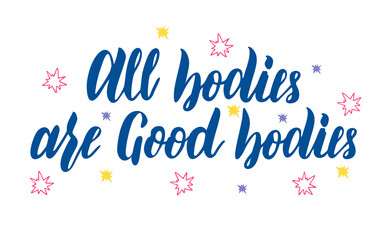 All body is a good body - hand drawn vector lettering. Body positive, mental health, slogan stylized typography. For social media, poster, greeting card, gift, banner, textile, T-shirt, mug