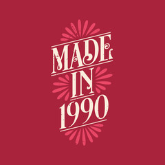 Made in 1990, vintage calligraphic lettering 1990 birthday celebration