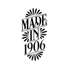 Calligraphy lettering 1906 birthday, Made in 1906