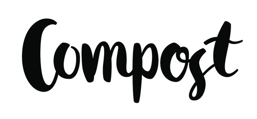 Fototapeta na wymiar Compost - hand drawn brush lettered word. Isolated on white background.
