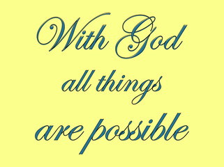 religious quotes from Bible about our Lord God "with God all things are possible"
