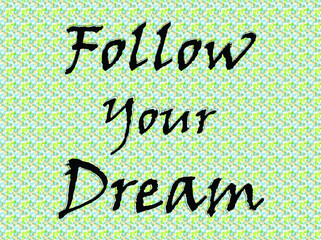 vector illustrtation, wallpaper and background "follow your dream"