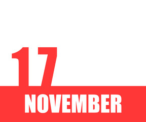 November 17. 17th day of month, calendar date. Red numbers and stripe with white text on isolated background. Concept of day of year, time planner, autumn month