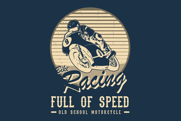 Bike racing full of speed old school motorcycle silhouette design