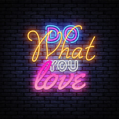 Obraz na płótnie Canvas Do What You Love neon sign vector. Retro illustration with do what you love. Vintage, retro design. Vector art. Vintage lettering on light backdrop